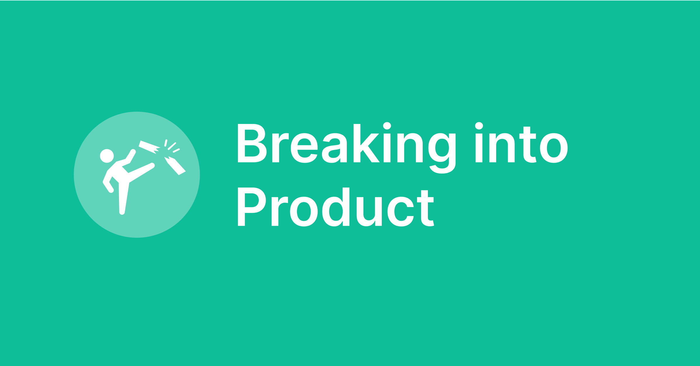 Breaking into Product Management Product Alliance Fastforward your